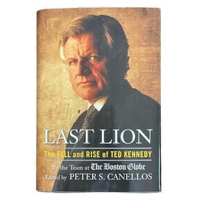 Last Lion The Fall and Rise of Ted Kennedy Hardcover Book - NEW
